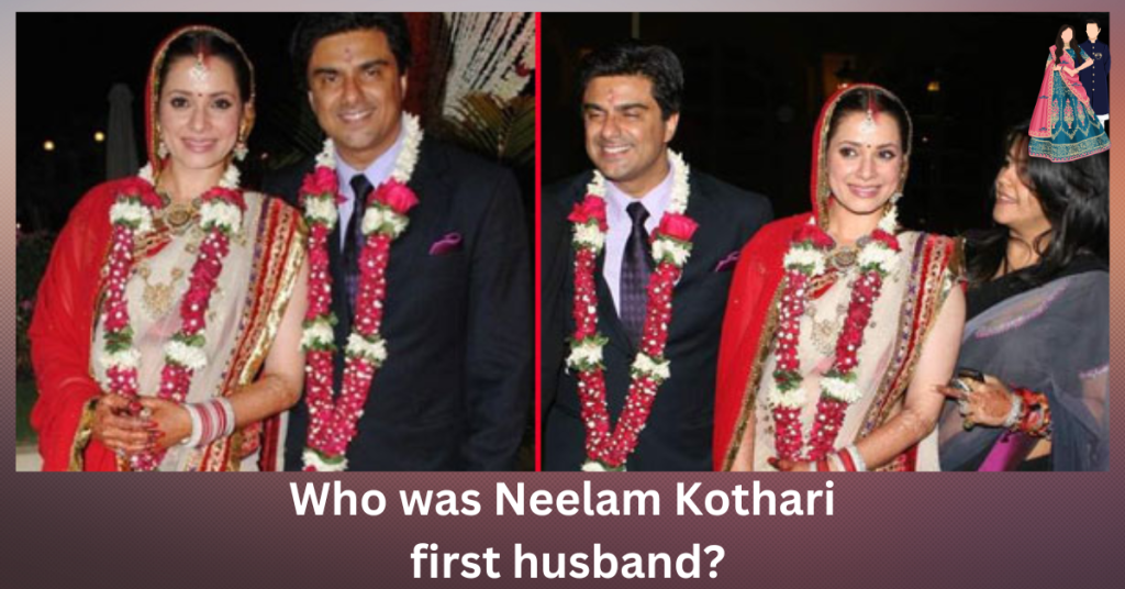 Who was Neelam Kothari first husband